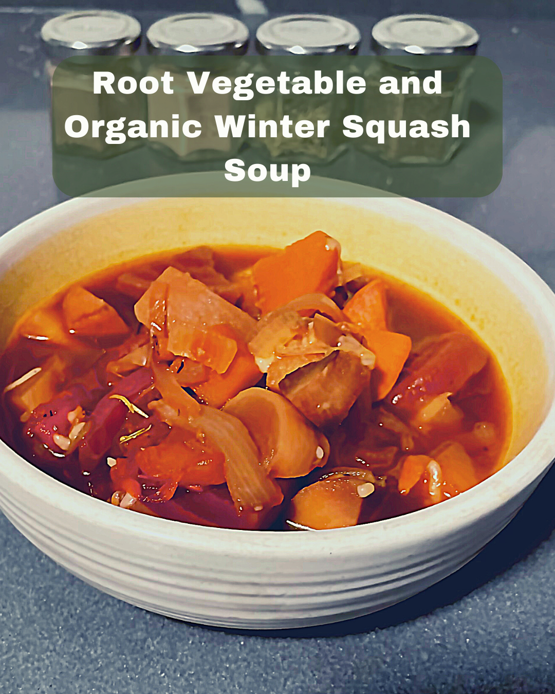 Roasted Root Vegetable and Organic Winter Squash Soup